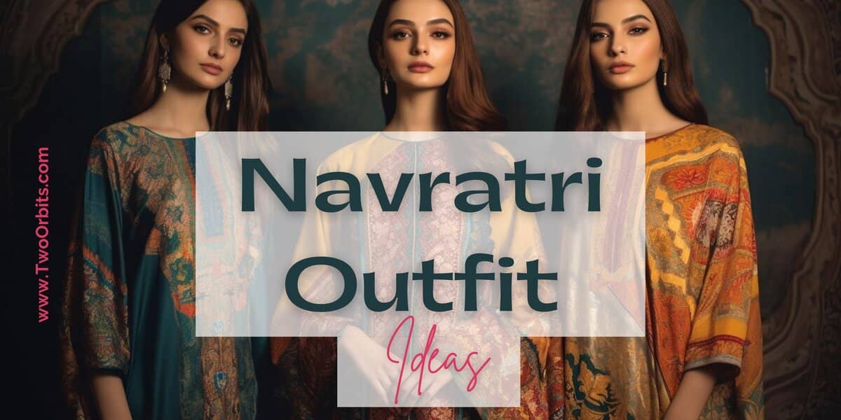 Navratri Dress Ideas 2023 banner twoorbits